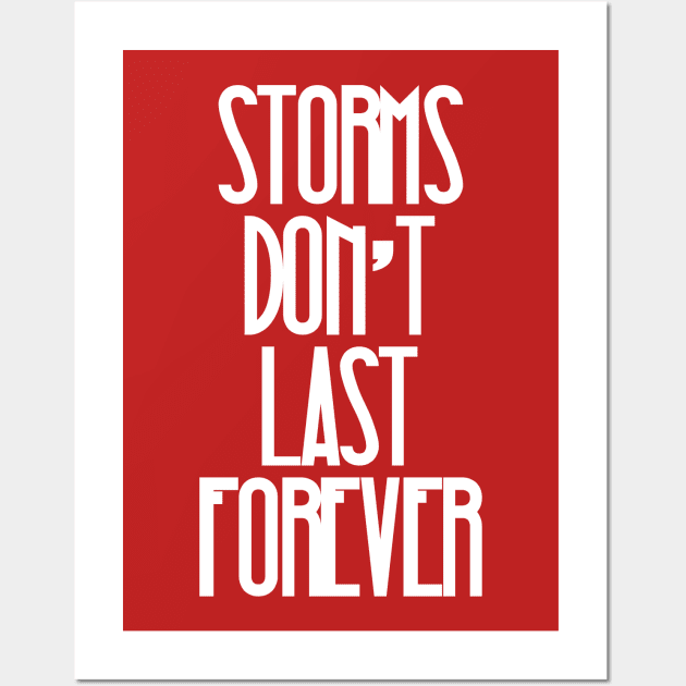 Storms Don't Last Forever Wall Art by xenapulliam